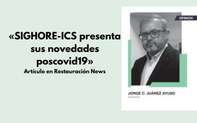 Articulo en Restauración News: SIGHORE-ICS presenta sus novedades poscovid19.