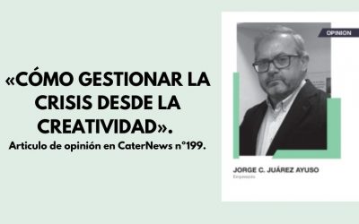 «CÓMO GESTIONAR LA CRISIS DESDE LA CREATIVIDAD». Articulo de opinión en CaterNews nº199.